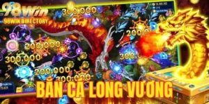Game bắn cá Long Vương 98Win