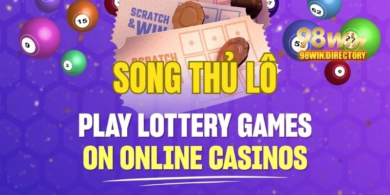 Song thủ lô 98Win